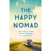 The Happy Nomad Live with less and find what really matters by Charlot