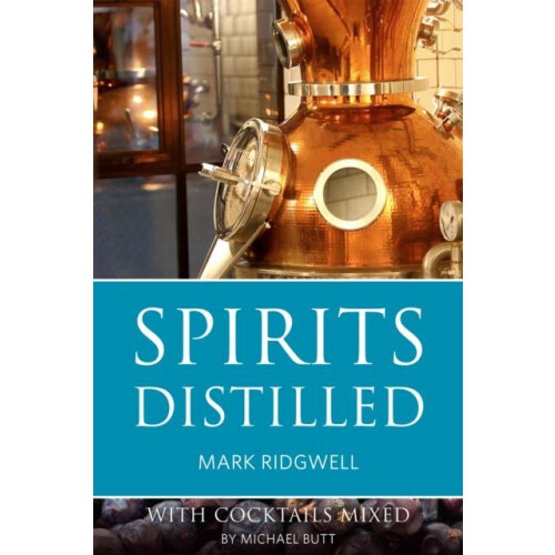 Spirits Distilled With Cocktails Mixed by Michael Butt by Mark Ridgwel