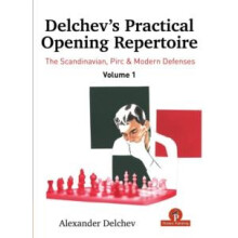 Delchevs Practical Opening Repertoire Volume 1 The Scandinavian Pirc a