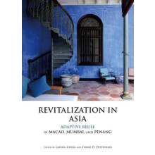 Revitalization in Asia Adaptive Reuse in Macao Mumbai and Penang Paper