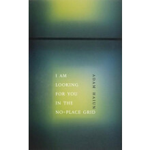 I Am Looking for You in the NoPlace Grid by Adam Haiun Paperback Book