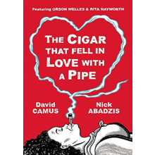 The Cigar That Fell In Love With a Pipe by Camus David Abadzis Nick Ha