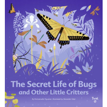 The Secret Life of Bugs by Emmanuelle Figueras Hardcover Book