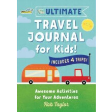 Ultimate Travel Journal for Kids by Rob Taylor Paperback Book