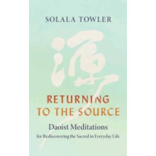 Returning to the Source by Solala Towler Paperback Book