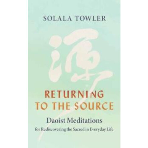 Returning to the Source by Solala Towler Paperback Book