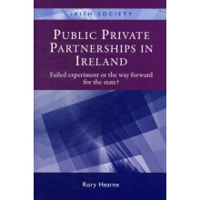 Public Private Partnerships in Ireland Failed experiment or the way fo
