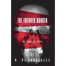 The Fuehrer Bunker The Complete Cycle by W.D. Snodgrass Paperback Book