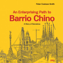 An Enterprising Path to Barrio Chino A Story of Barcelona by Peter Coo