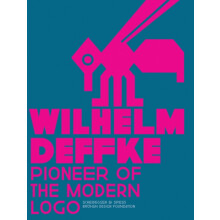 Pioneer of the Modern Logo Wilhelm Deffke 18871950 Hardcover Book