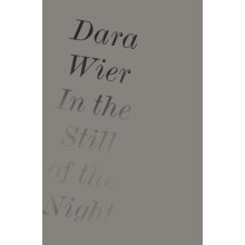 In the Still of the Night by Dara Wier Hardcover Book