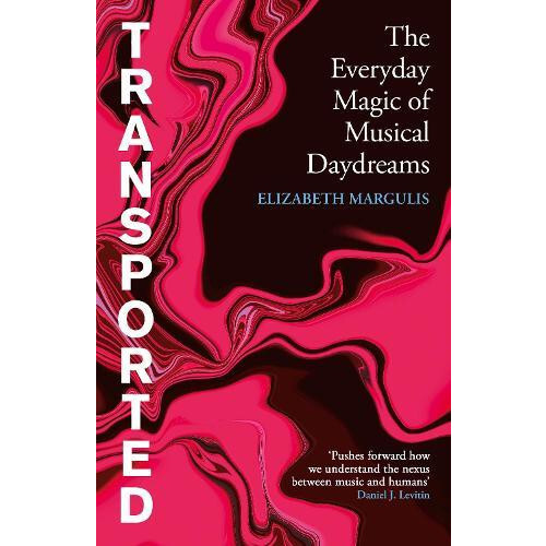 Transported by Elizabeth Margulis Hardcover Book