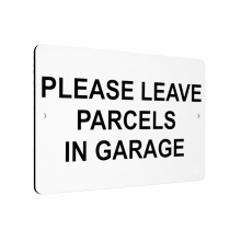 B018 PLEASE LEAVE PARCELS IN GARAGE Aluminium Composite Plaque Sign House Door