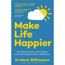 Make Life Happier by Dr Mark Williamson Paperback Book