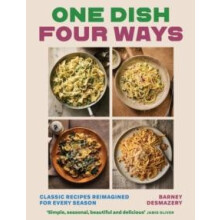 One Dish Four Ways by Barney Desmazery Hardcover Book