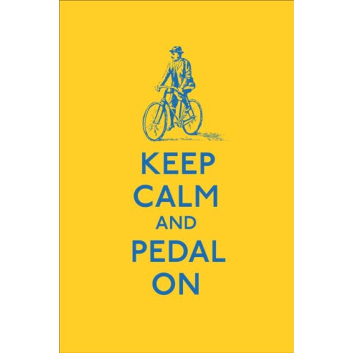 Keep Calm and Pedal On Hardcover Book