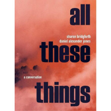 All These Things A Conversation by Sharon Bridgforth Paperback Book
