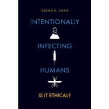 Intentionally Infecting Humans by Shah Seema K. Professor Department o