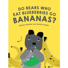 Do Bears Who Eat Blueberries Go Bananas by Jennifer Whelan Hardcover B