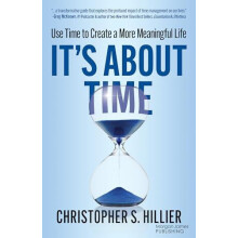 Its About Time Use Time to Create a More Meaningful Life by Christophe