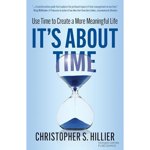 Its About Time Use Time to Create a More Meaningful Life by Christophe
