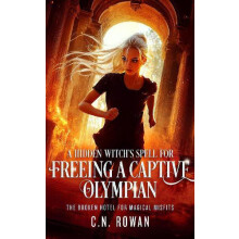 Hidden Witchs Spell For Freeing A Captive Olympian by C.N. Rowan Paper
