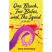 One Beach Two Babes and The Squid by Buck Buchanan Hardcover Book