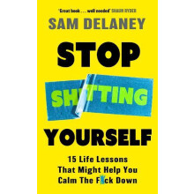 Stop Shtting Yourself by Sam Delaney Paperback Book