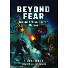 Beyond Fear Inside Action Horror Games by Nick Akerman Hardcover Book