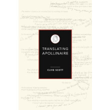Translating Apollinaire by Scott Clive Prof. Paperback Book
