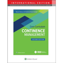 Wound Ostomy and Continence Nurses Society Core Curriculum Continence