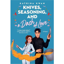 Knives Seasoning and a Dash of Love by Katrina Kwan Paperback Book
