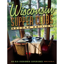 Wisconsin Supper Clubs An OldFashioned Experience by Ron Faiola Hardco