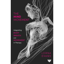 The Mind Movement Integrating Body Breath and Movement in Therapy by L