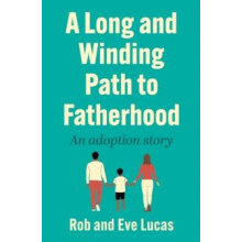 Long and Winding Path to Fatherhood by Eve Lucas Paperback Book
