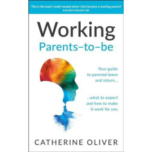 Working Parentstobe Your guide to parental leave and return... what to