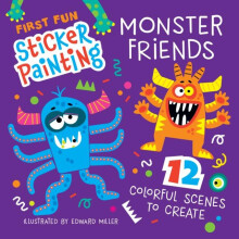 First Fun Sticker Painting Monster Friends by Edward Miller Paperback
