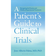 Patients Guide to Clinical Trials by JoseAlberto Palma Hardcover Book