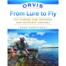 Orvis From Lure to Fly Fly Fishing for Spinning and Baitcast Anglers b
