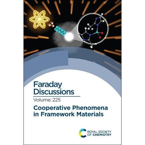 Cooperative Phenomena in Framework Materials Faraday Discussion 225 Ha