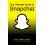 The Ultimate Guide to Snapchat by Phil Walton Paperback Book 1