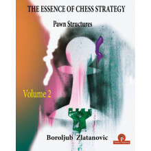 The Essence of Chess Strategy Volume 2 Pawn Structures by Zlatanovic B