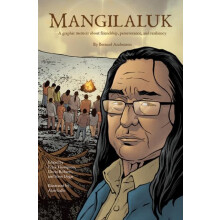 Mangilaluk A graphic memoir about friendship perseverance and resilien