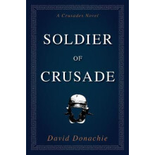 Soldier of Crusade A Crusades Novel by David Donachie Paperback Book