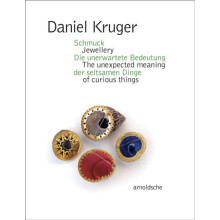 Daniel Kruger Jewellery The unexpected meaning of curious things by Ba