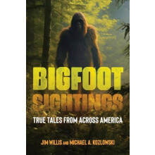 Bigfoot Sightings True Encounters by Jim Willis Hardcover Book