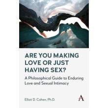 Are You Making Love or Just Having Sex A Philosophical Guide to Enduri
