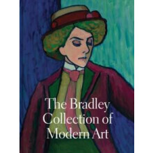The Bradley Collection of Modern Art Hardcover Book
