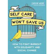 Self Care Wont Save Us by Caroline Moore Paperback Book