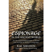 Espionage in the Ancient World An Annotated Bibliography of Books and